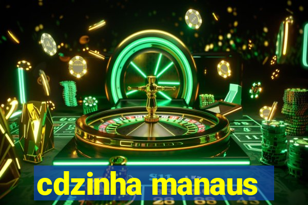 cdzinha manaus